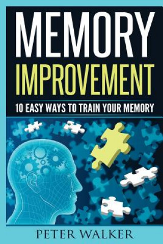 Buch Memory Improvement: 10 Easy Ways to Train You Memory Peter Walker