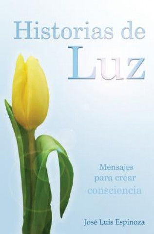 Kniha Historias de luz Jose Luis Espinoza