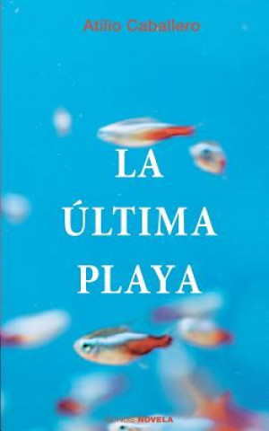Knjiga La ultima playa Atilio Caballero