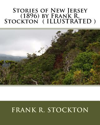 Kniha Stories of New Jersey (1896) by Frank R. Stockton ( ILLUSTRATED ) Frank R Stockton