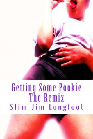 Knjiga Getting Some Pookie: The Remix Slim Jim Longfoot