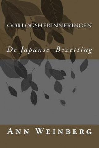Carte De Japanse Bezetting: Oorlogsherinneringen Ann Weinberg