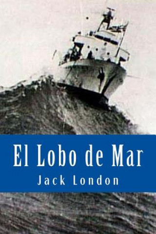 Kniha El Lobo de Mar (Spanish Edition) Jack London