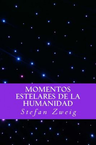 Könyv Momentos Estelares de la Humanidad (Spanish Editio) Stefan Zweig