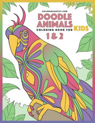 Carte Doodle Animals Coloring Book for Kids 1 & 2 Nick Snels