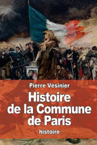 Kniha Histoire de la Commune de Paris Pierre Vesinier