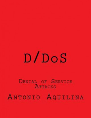 Knjiga D/DoS: Denial of Service Attacks Antonio Aquilina