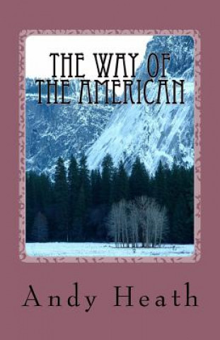 Książka The Way of the American Andy Heath