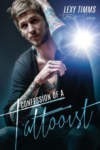 Книга Confessions of a Tattooist: Dark Romance Billionaire Biker Lexy Timms