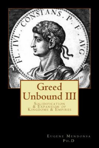 Książka Greed Unbound III: Solidification & Expansion of Kingdoms & Empires Eugene L Mendonsa Ph D