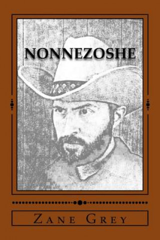 Kniha Nonnezoshe Zane Grey