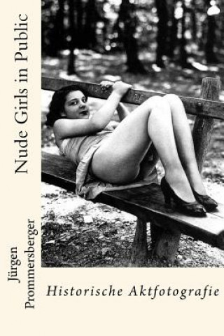Carte Nude Girls in Public: Historische Aktfotografie Jurgen Prommersberger