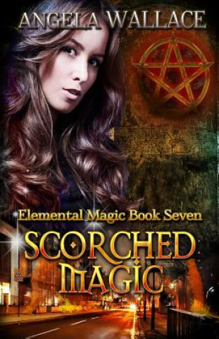 Book Scorched Magic Angela Wallace