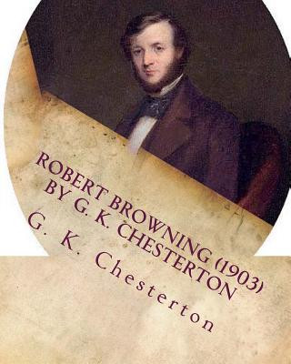 Knjiga Robert Browning (1903) by G. K. Chesterton G. K. Chesterton