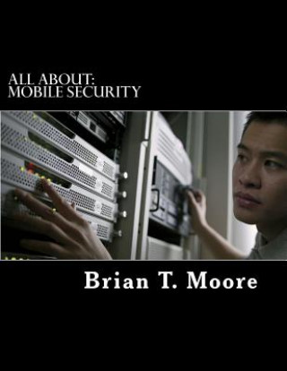 Książka All About: Mobile Security Brian T Moore