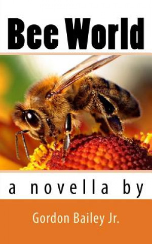 Buch Bee World Gordon Bailey