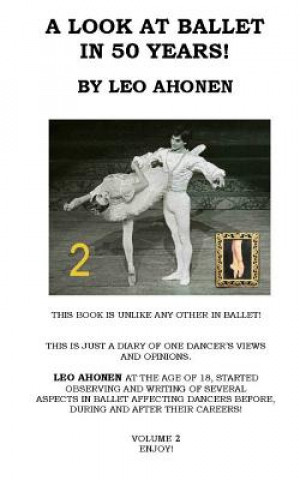 Knjiga A Look At Ballet In 50 Years / Volume 2 Leo Ahonen