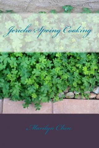 Könyv Jericho Spring Cooking MS Marilyn H Chen