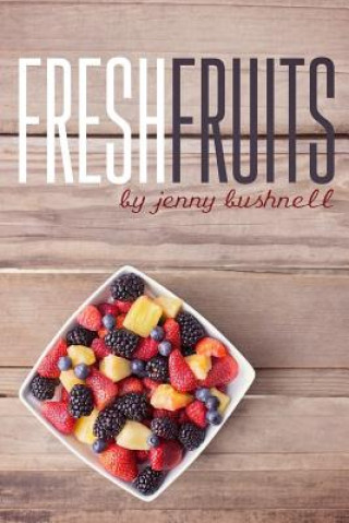 Kniha Fresh Fruits: A 30 Day Devotional Jennifer Bushnell