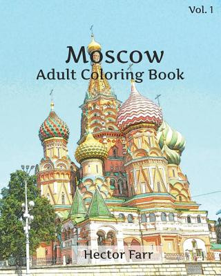 Kniha Moscow Coloring Book: Adult Coloring Book, Volume 1: Russia Sketches Coloring Book Hector Farr