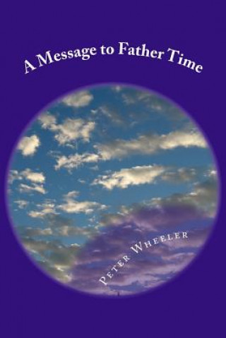 Carte A Message to Father Time MR Peter Michael Wheeler