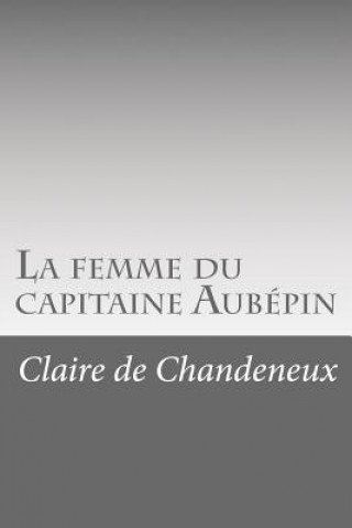 Kniha La femme du capitaine Aubépin Claire De Chandeneux