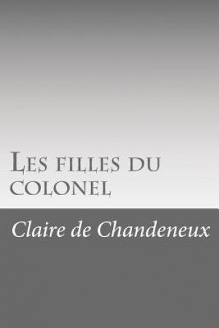 Kniha Les filles du colonel Claire De Chandeneux