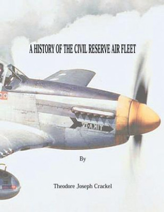 Książka A History of the Civil Reserve Air Fleet Theodore Joseph Crackel