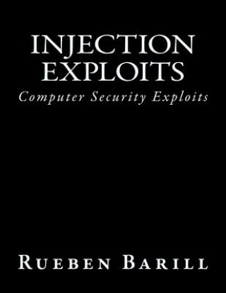 Kniha Injection Exploits: Computer Security Exploits Rueben Barill