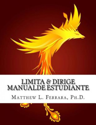 Kniha Limita & Dirige: Manualde Estudiante Matthew L Ferrara Ph D