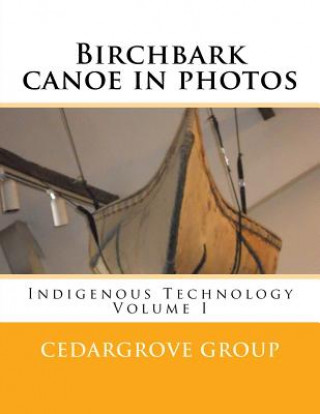 Kniha Birchbark canoe in photos Cedargrove Mastermind Group