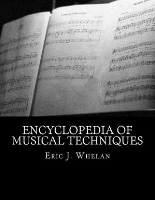 Kniha Encyclopedia of Musical Techniques Eric J Whelan