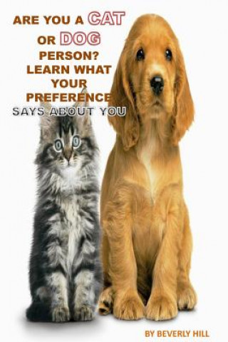 Kniha Are You A Cat Person Or A Dog Person?: Learn What Your Preference Says About You Beverly Hill