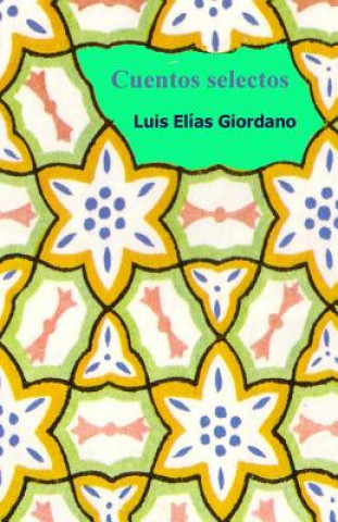 Knjiga Cuentos selectos Luis Elias Giordano