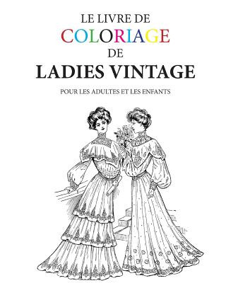 Książka Le livre de coloriage de ladies vintage: Pour les adultes et les enfants Hugh Morrison