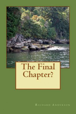 Knjiga The Final Chapter? MR Richrd Michael Anderson