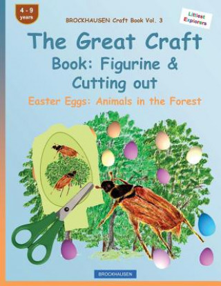 Książka BROCKHAUSEN Craft Book Vol. 3 - The Great Craft Book: Figurine & Cutting out: Easter Eggs: Animals in the Forest Dortje Golldack