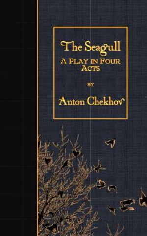 Carte The Seagull: A Play in Four Acts George Calderon