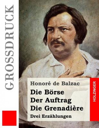Kniha Die Börse / Der Auftrag / Die Grenadi?re (Großdruck) Hugo Kaatz