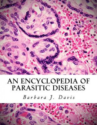 Kniha An Encyclopedia of Parasitic Diseases Barbara J Davis