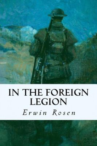 Carte In the Foreign Legion Erwin Rosen