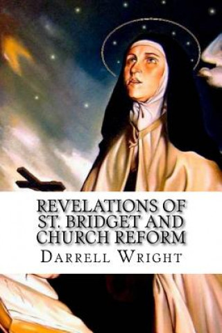 Książka Revelations of St. Bridget and Church Reform Darrell Wright