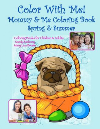 Carte Color With Me! Mommy & Me Coloring Book: Spring & Summer Sandy Mahony