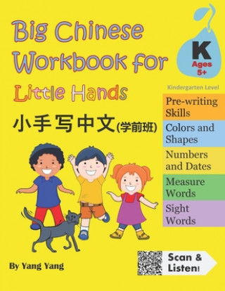 Könyv Big Chinese Workbook for Little Hands (Kindergarten Level, Ages 5+) Yang Yang