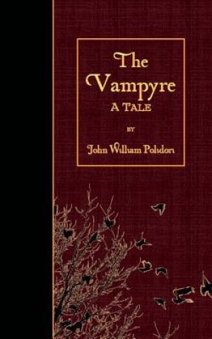 Kniha The Vampyre: A Tale John William Polidori