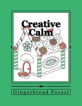 Kniha Creative Calm: Gingerbread Forest J and I Publishing