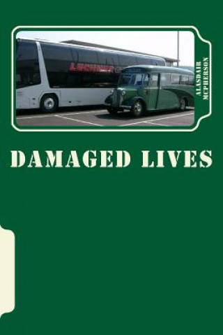 Knjiga Damaged Lives: Six Novellas Alasdair McPherson