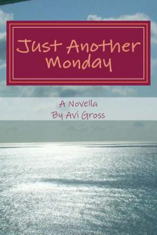 Kniha Just Another Monday Avi Gross