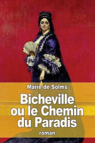 Buch Bicheville ou le Chemin du Paradis: Pi?ge aux maris: tome 4 Marie De Solms