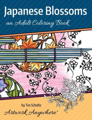 Knjiga Japanese Blossoms: an Adult Coloring Book Tes Scholtz